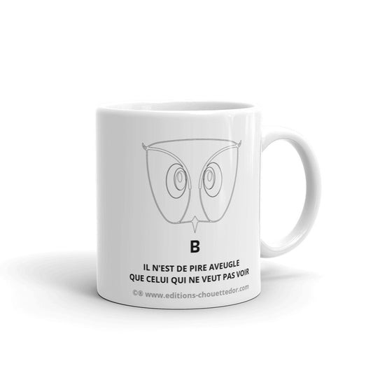 On the Trail of the Golden Owl® Mug Riddle B THERE IS NO GREATER BLINDNESS ...