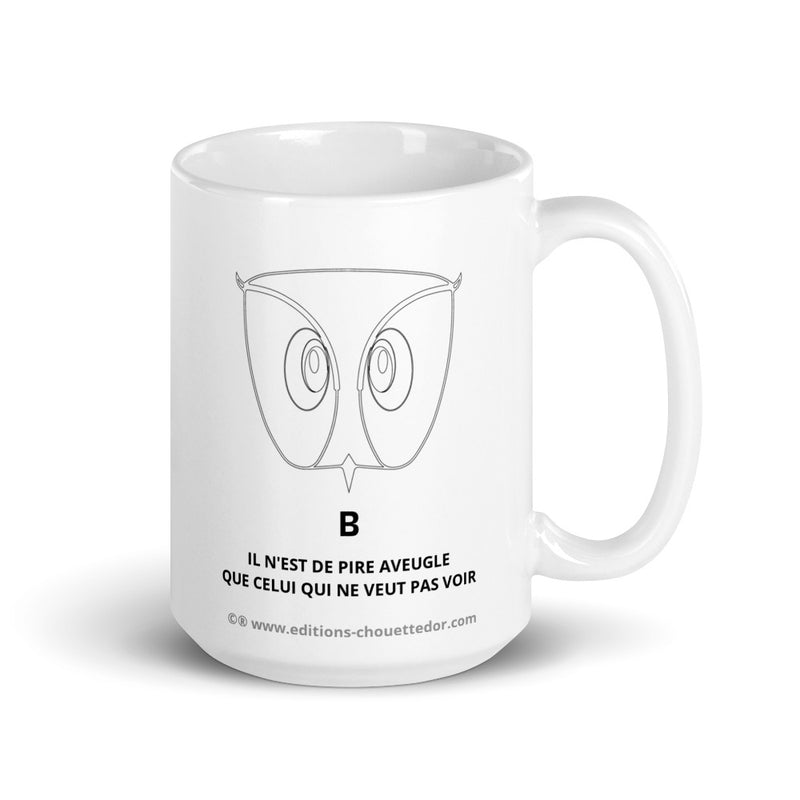 On the Trail of the Golden Owl® Mug Riddle B THERE IS NO GREATER BLINDNESS ...